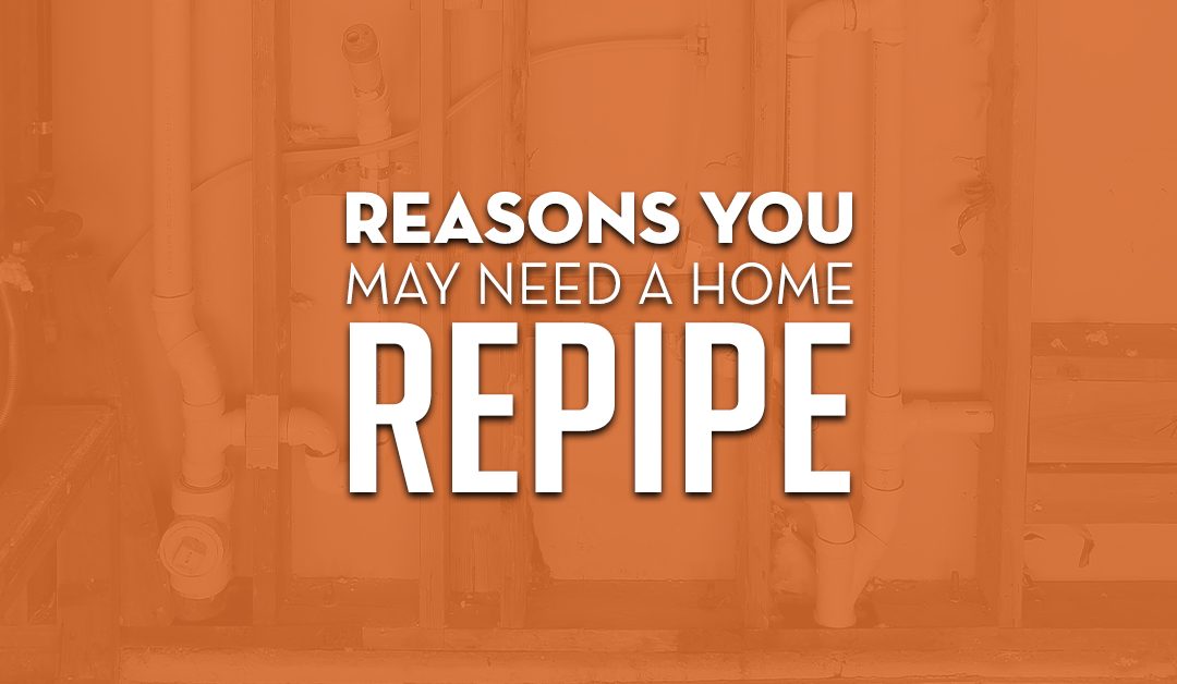 Reasons You May Need to Repipe